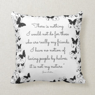 There is nothing I would not do for those who are Throw Pillow