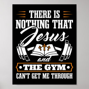 There Is Nothing That Jesus And The Gym Christian Poster