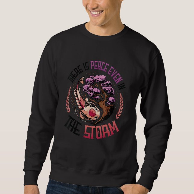 There Is Peace Even In The Storm Japanese Koi Bons Sweatshirt (Front)