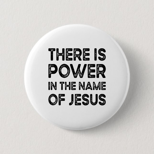 There Is Power In The Name of Jesus Button (Front)