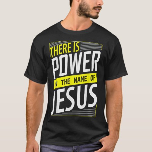 There is power in the name of Jesus Christian Slog T_Shirt