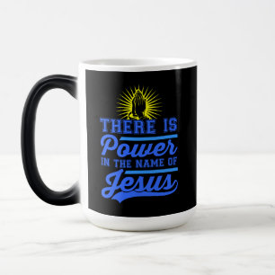 There is Power In the Name of Jesus Color Morph Mug