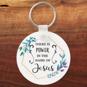 There is Power in the Name of Jesus Keychain