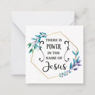 There is Power in the Name of Jesus Note Card