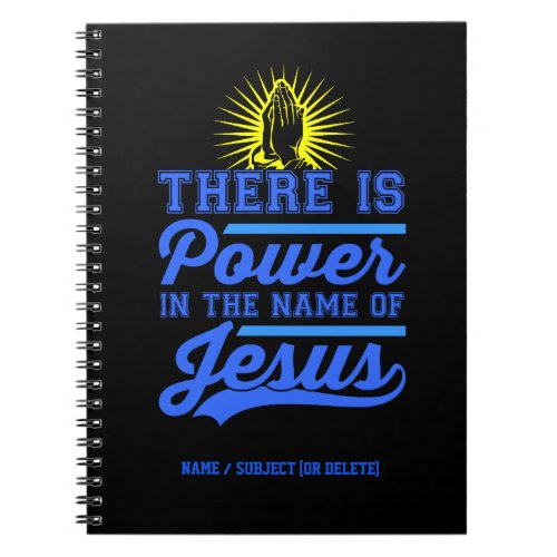 There is Power In the Name of Jesus Notebook