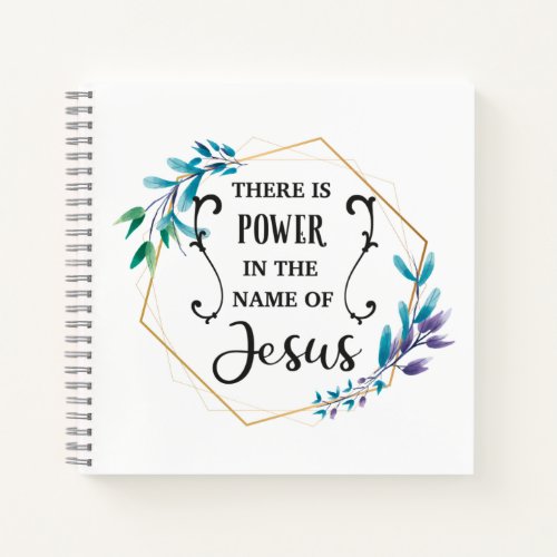 There is Power in the Name of Jesus  Notebook