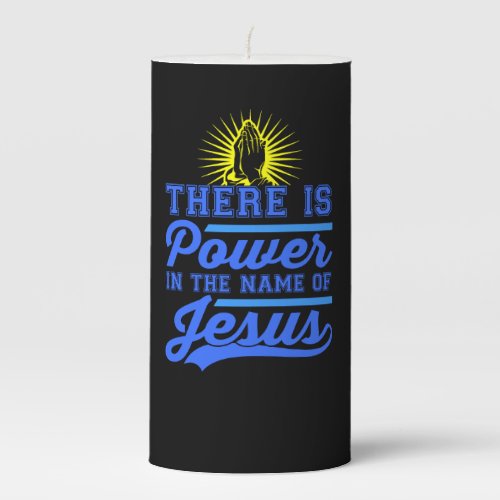 There is Power In the Name of Jesus Pillar Candle
