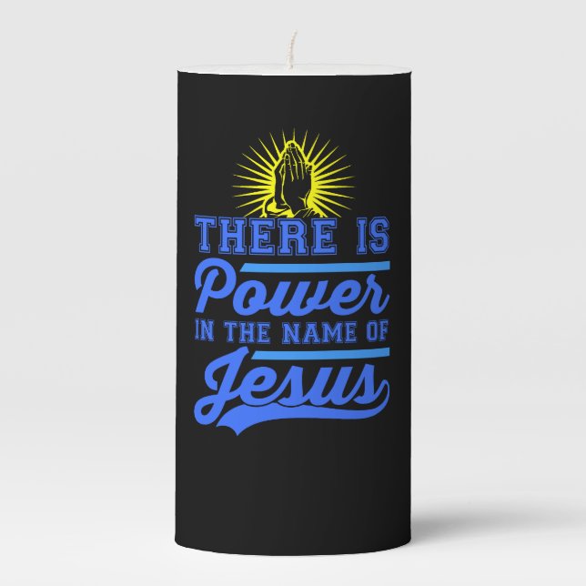 There is Power In the Name of Jesus Pillar Candle (Front)