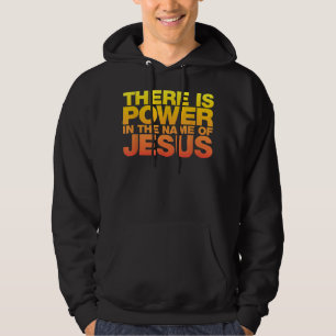 There Is Power in The Name of Jesus Shirt