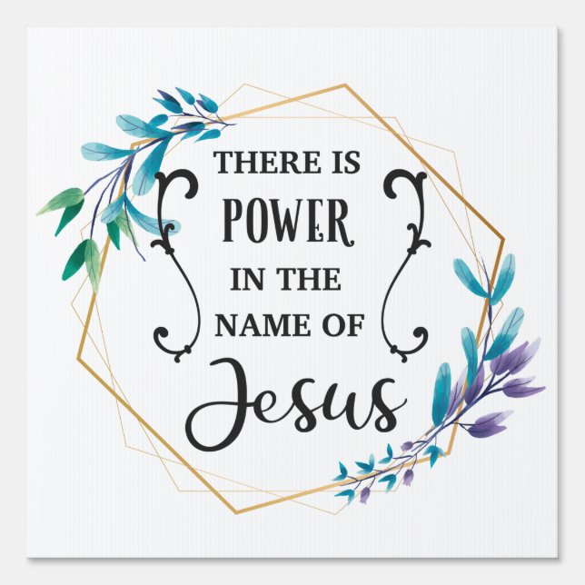 There is Power in the Name of Jesus  Sign (Front)