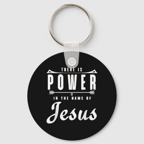 There is Power in the Name of Jesus T Shirt Keychain