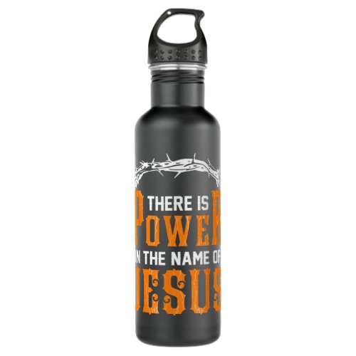 There is power in the name of Jesus T_Shirt Stainless Steel Water Bottle