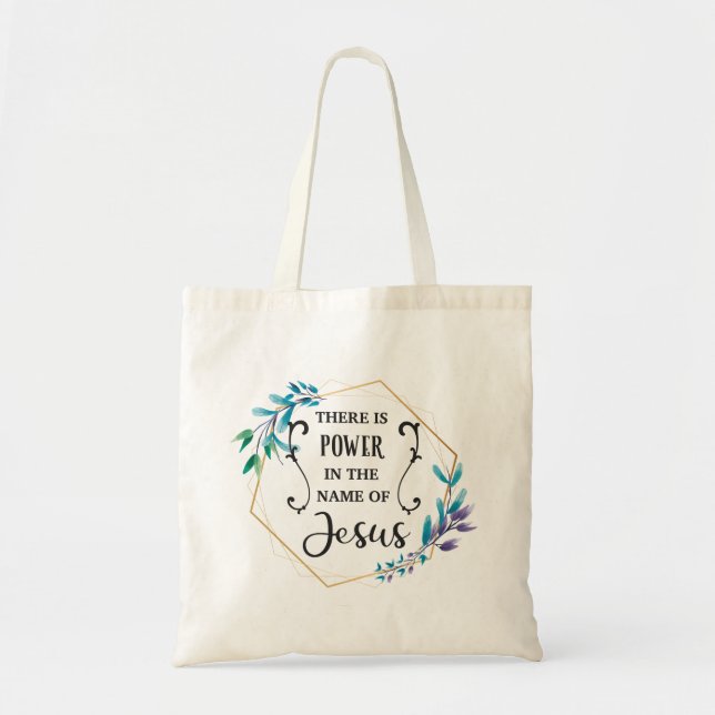 There is Power in the Name of Jesus  Tote Bag (Front)
