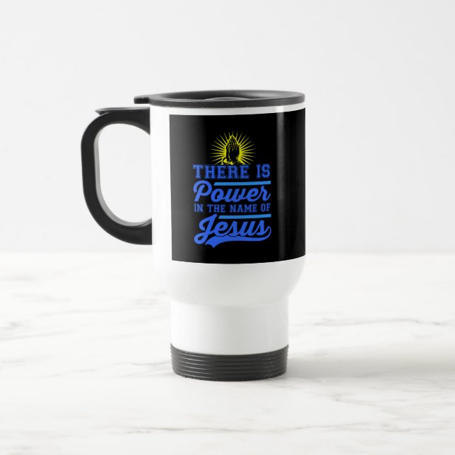 There is Power In the Name of Jesus Travel Mug (Left)