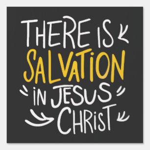 There is Salvation in Jesus Christ Sign