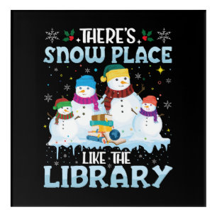 There is Snow Place Like The Library Christmas Acrylic Print