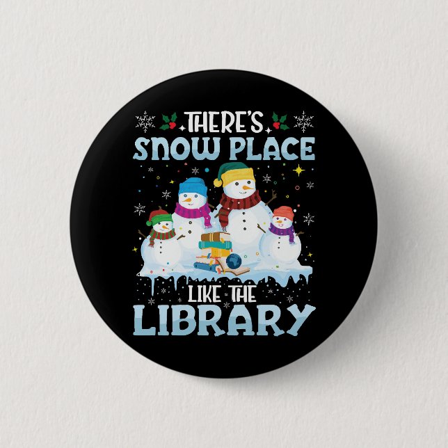 There is Snow Place Like The Library Christmas Button (Front)