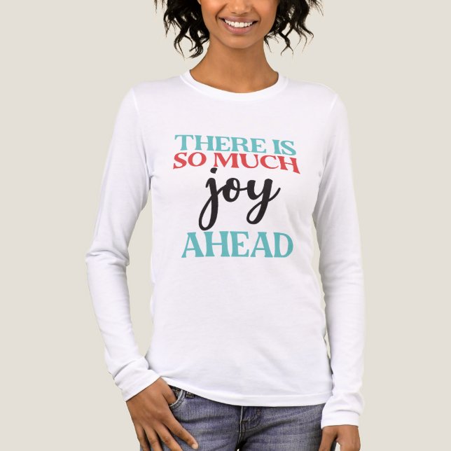 There Is So Much Joy Ahead Mental Health Quote Tri-Blend Shirt (Front)