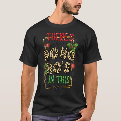 There is some ho ho hos in this house Xmas Christm T_Shirt