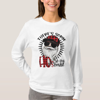 There Is Some Hos In This House Funny Christmas T-Shirt