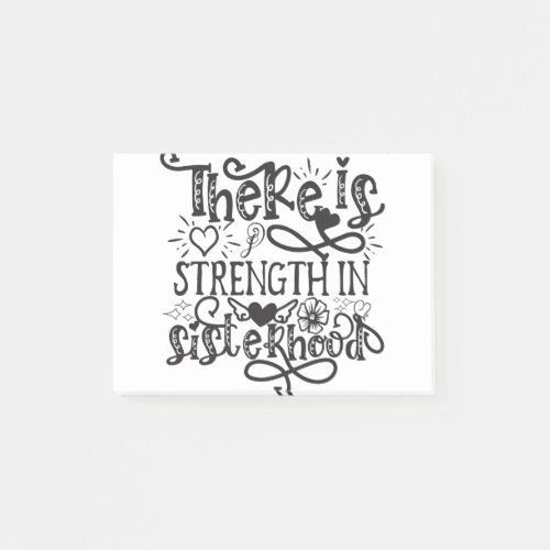 There Is Strength In Sisterhood Post_it Notes