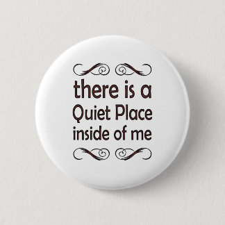 there is to quiet pleases inside of me button
