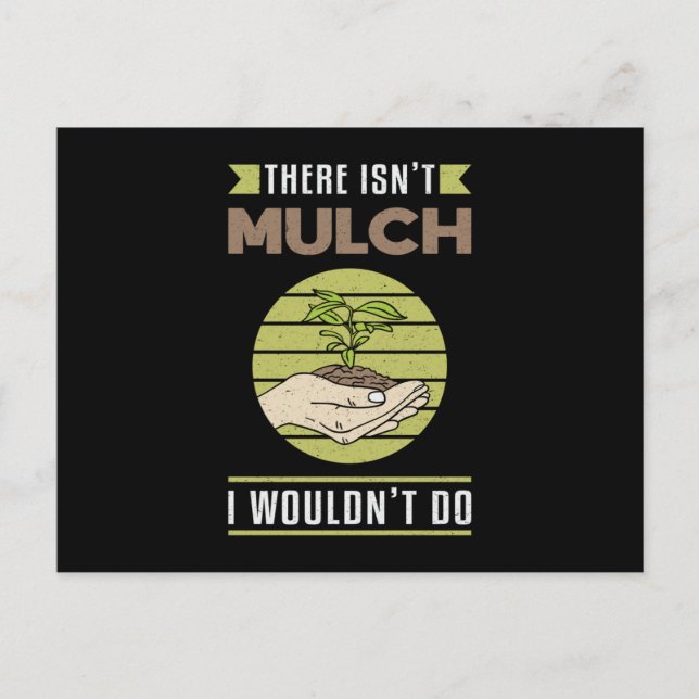 There Isn't Mulch Landscaping Landscaper Funny Postcard (Front)