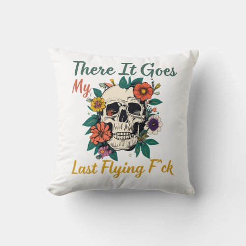 There It Goes My Last Flying F Skeletons Halloween Throw Pillow
