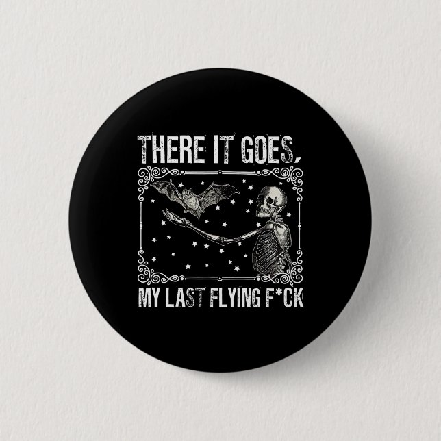 There It Goes My Last Flying Skeleton Fun Hallowee Button (Front)