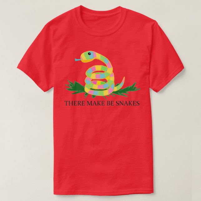 There Make Be Snakes T-Shirt (Design Front)
