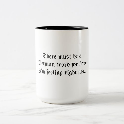 There Must Be a German Word Two_Tone Coffee Mug