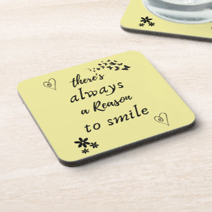 There´s always a Reason to Smile Beverage Coaster