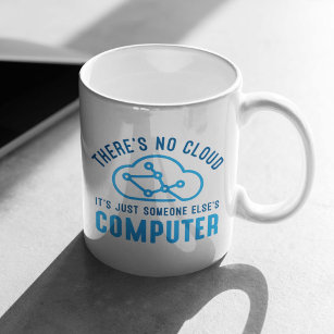 There’s No Cloud Coffee Mug