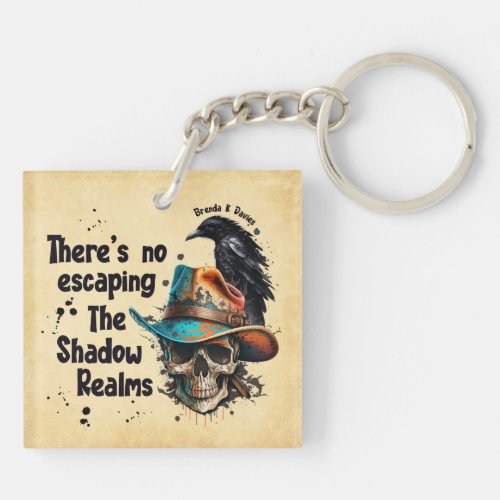 Theres No Escaping Brenda K Davies Shadow Realms Keychain