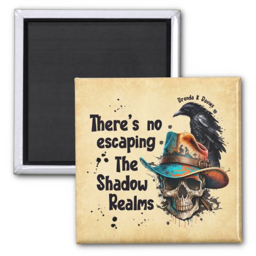 Theres No Escaping Brenda K Davies Shadow Realms Magnet