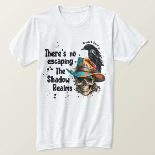 There’s No Escaping Brenda K Davies Shadow Realms T-Shirt