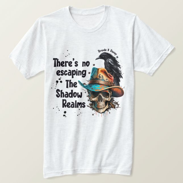 There’s No Escaping Brenda K Davies Shadow Realms T-Shirt (Design Front)