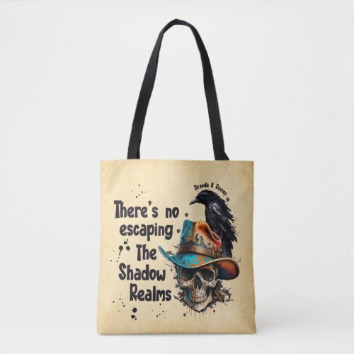 Thereâs No Escaping Brenda K Davies Shadow Realms Tote Bag