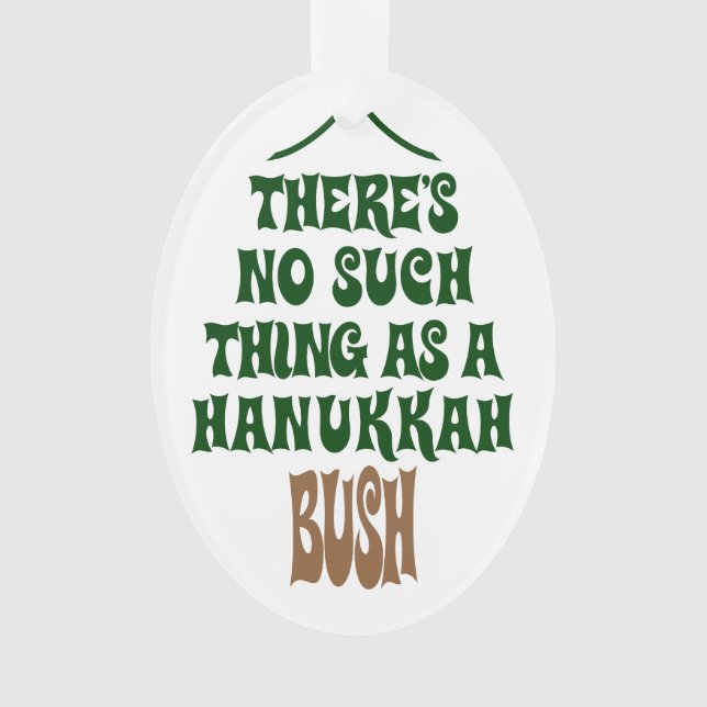 There’s no Hanukkah Bush Ornament (Front)