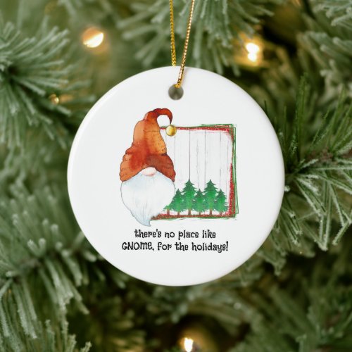 Theres no place like GNOME for the holidays Ceramic Ornament