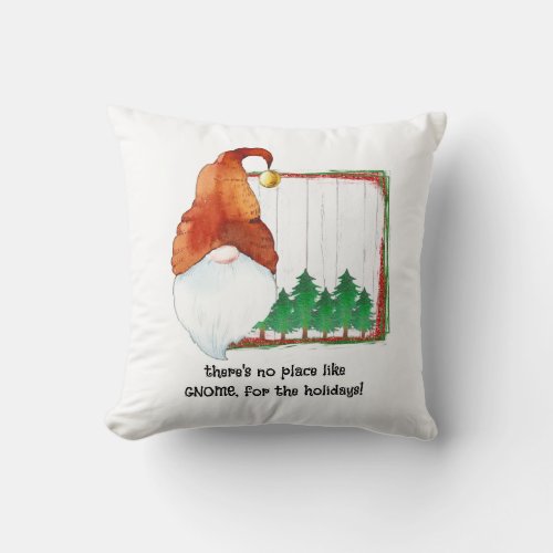 Theres no place like GNOME for the holidays Throw Pillow