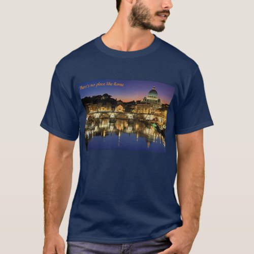 Theres no place like Rome T_Shirt