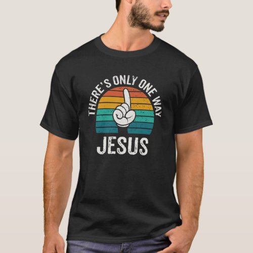 There s Only One Way Jesus Retro Christian Revolut T_Shirt