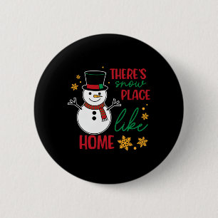 There’s Snow Place Like Home Christmas Button