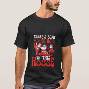 There s Some Hos in This House Christmas Pink Sant T-Shirt