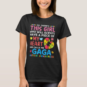 There S This Girl She Calls Me Gaga Autism Awarene T-Shirt