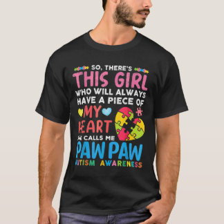 There S This Girl She Calls Me Pawpaw Autism Aware T-Shirt