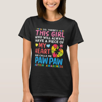 There S This Girl She Calls Me Pawpaw Autism Aware T-Shirt