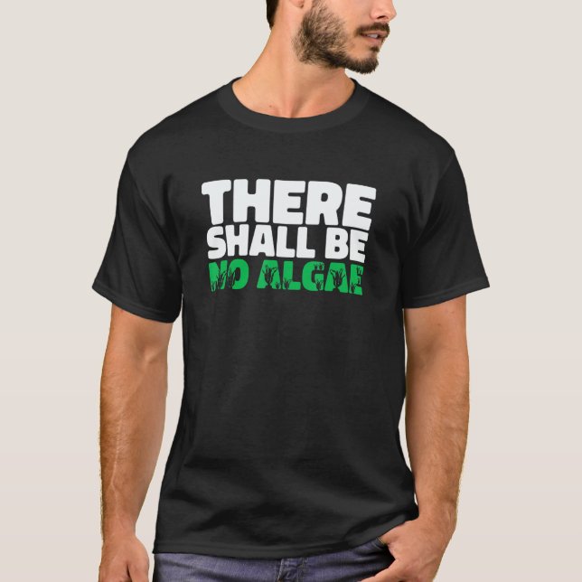 There Shall Be No Algea   Swimming Pool Expert Cle T-Shirt (Front)