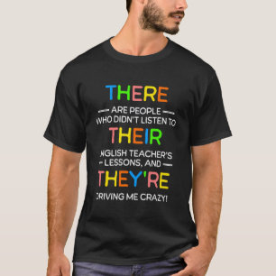 There Their They're English Teacher Funny Grammar T-Shirt
